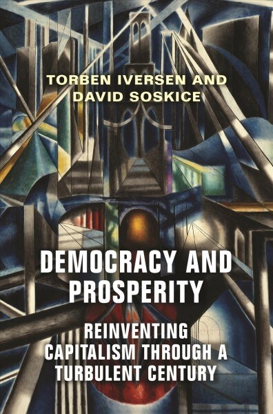 [중고] Democracy and Prosperity: Reinventing Capitalism Through a Turbulent Century (Hardcover)