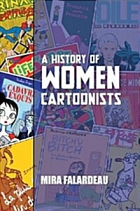 A History of Women Cartoonists (Paperback)