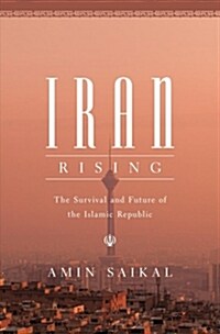 Iran Rising: The Survival and Future of the Islamic Republic (Hardcover)