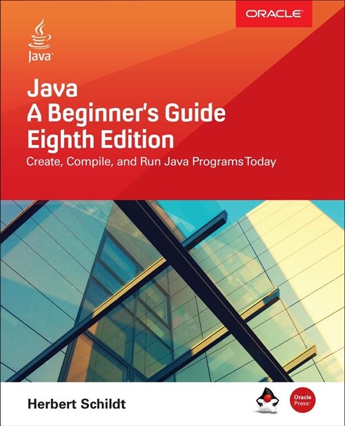 Java: A Beginners Guide, Eighth Edition (Paperback, 8)