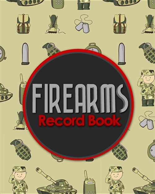 Firearms Record Book: Acquisition And Disposition Record Book, Personal Firearms Record Book, Firearms Inventory Book, Gun Ownership, Cute A (Paperback)