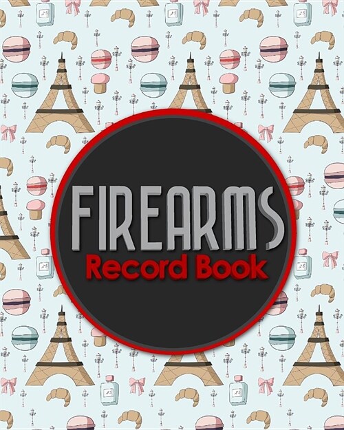 Firearms Record Book: Acquisition And Disposition Record Book, Personal Firearms Record Book, Firearms Inventory Book, Gun Ownership, Cute P (Paperback)