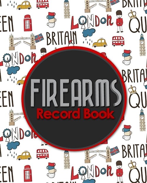 Firearms Record Book: Acquisition And Disposition Record Book, Personal Firearms Record Book, Firearms Inventory Book, Gun Ownership, Cute L (Paperback)