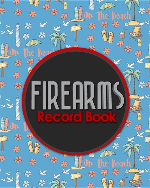 Firearms Record Book: Acquisition And Disposition Record Book, Personal Firearms Record Book, Firearms Inventory Book, Gun Ownership, Cute B (Paperback)