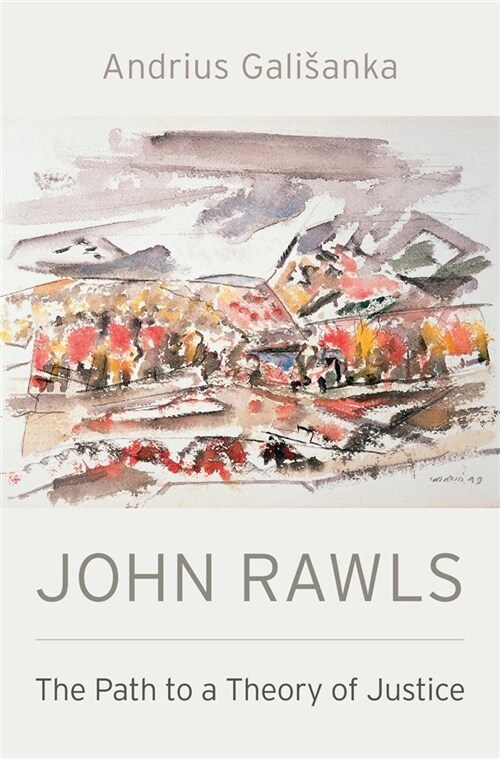 John Rawls: The Path to a Theory of Justice (Hardcover)