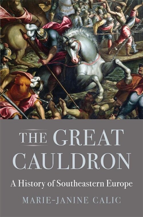 The Great Cauldron: A History of Southeastern Europe (Hardcover)