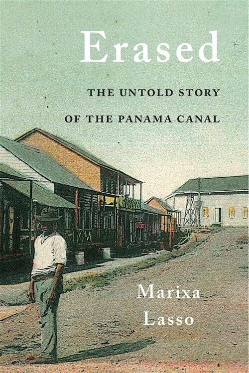 Erased: The Untold Story of the Panama Canal (Hardcover)