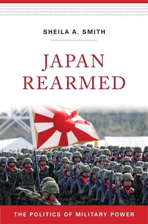 Japan Rearmed: The Politics of Military Power (Hardcover)