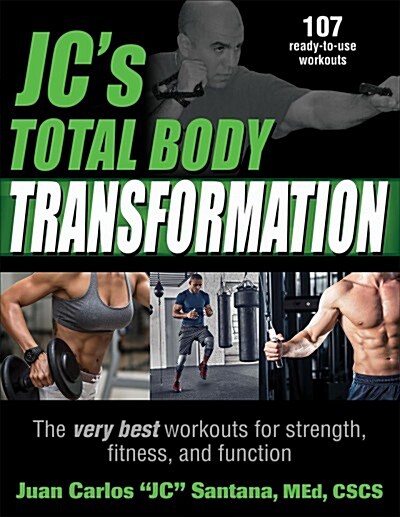 Jcs Total Body Transformation: The Very Best Workouts for Strength, Fitness, and Function (Paperback)