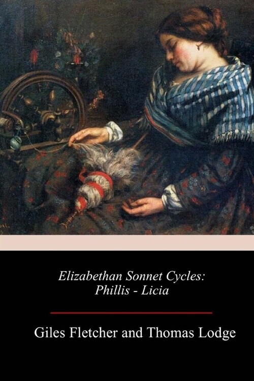 Elizabethan Sonnet Cycles: Phillis - Licia (Paperback)