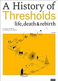 A History of Thresholds: Life, Death & Rebirth (Hardcover)
