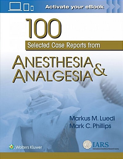 100 Selected Case Reports from Anesthesia & Analgesia (Paperback)