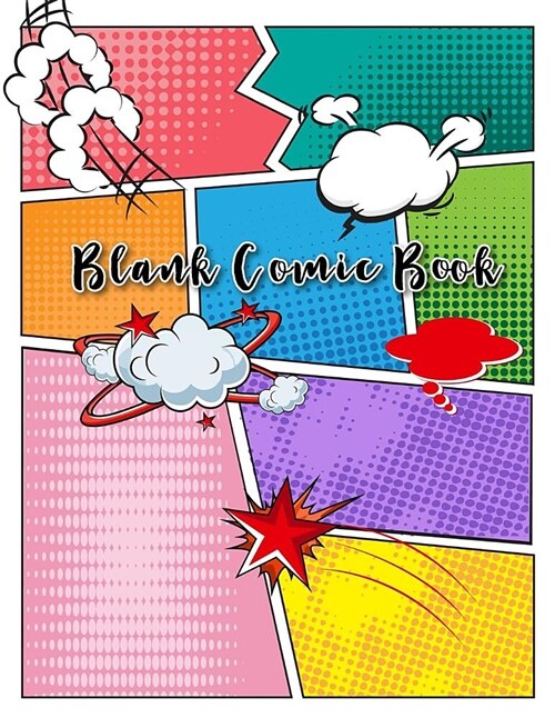 Blank Comic Book: Draw Your Own Comics with This Blank Comic Book, 100 Pages Large Big 8.5 X 11 Cartoon / Comic Book (Blank Comic Book (Paperback)