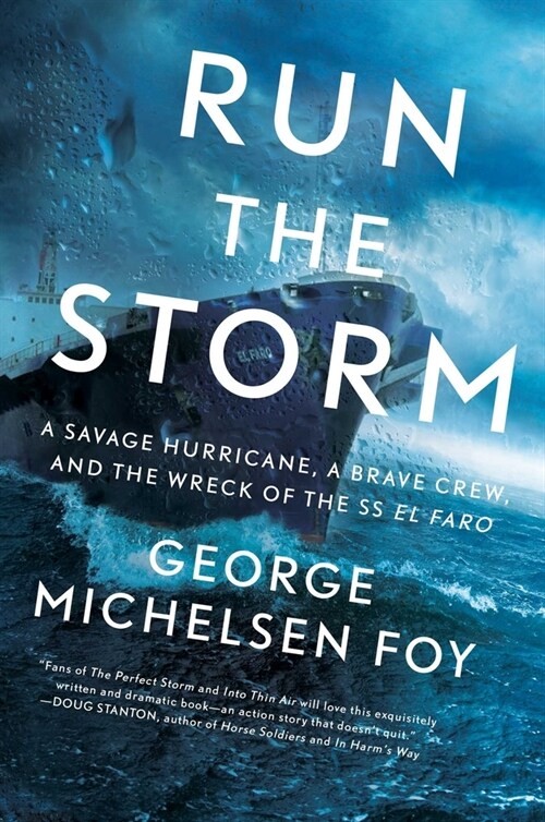 Run the Storm: A Savage Hurricane, a Brave Crew, and the Wreck of the SS El Faro (Library Binding)