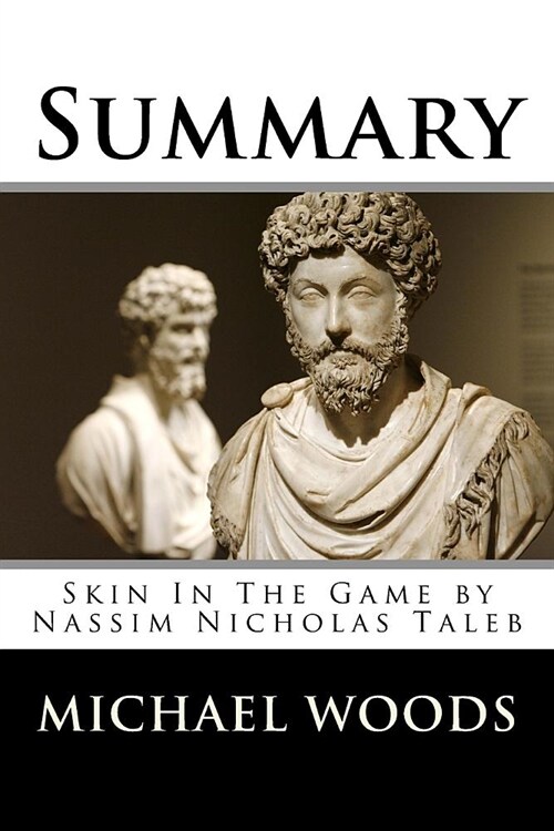 Summary: Skin In The Game by Nassim Nicholas Taleb (Paperback)