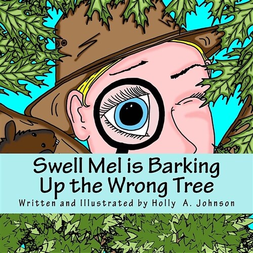 Swell Mel Is Barking Up the Wrong Tree (Paperback)