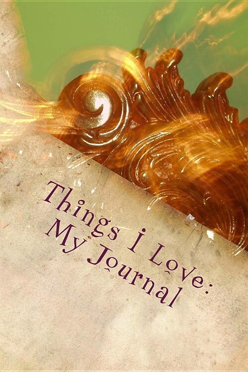 Things I Love: My Journal (Paperback)