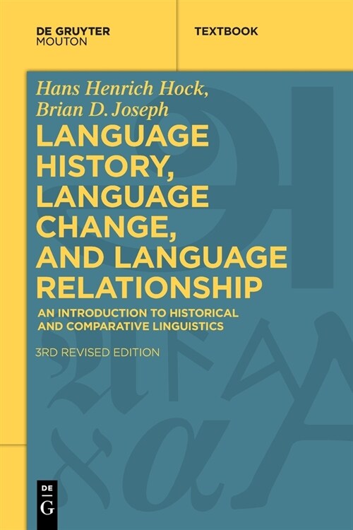 Language History, Language Change, and Language Relationship: An Introduction to Historical and Comparative Linguistics (Paperback, 3, Rev.)