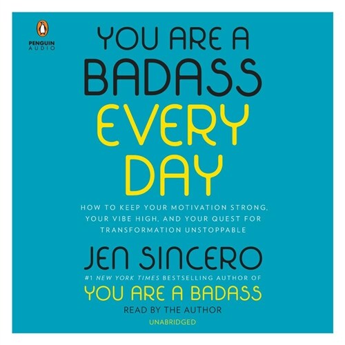 You Are a Badass Every Day: How to Keep Your Motivation Strong, Your Vibe High, and Your Quest for Transformation Unstoppable (Audio CD)