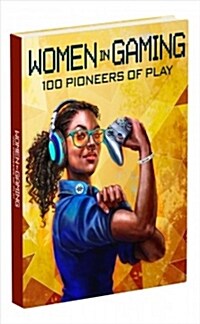 Women in Gaming: 100 Professionals of Play (Hardcover)