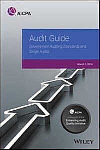 Audit Guide: Government Auditing Standards and Single Audits 2018 (Paperback)