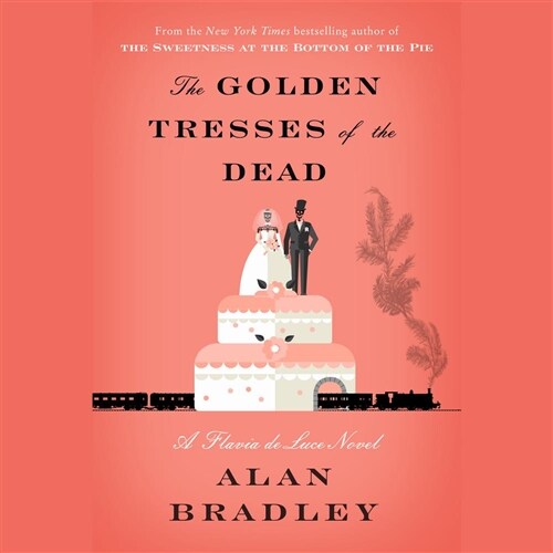 The Golden Tresses of the Dead: A Flavia de Luce Novel (Audio CD)