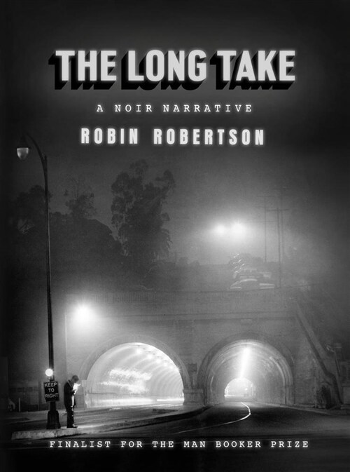 The Long Take: A Noir Narrative (Hardcover)