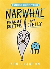 [중고] Narwhal and Jelly Book #3 : Peanut Butter and Jelly (Paperback)