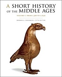 A Short History of the Middle Ages, Volume I: From C.300 to C.1150, Fifth Edition (Paperback)