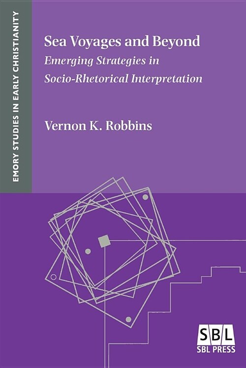 Sea Voyages and Beyond: Emerging Strategies in Socio-Rhetorical Interpretation (Paperback)