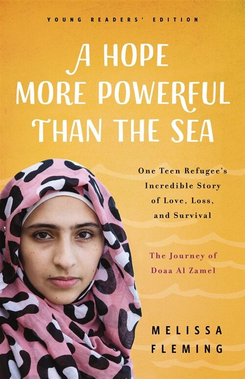 [중고] A Hope More Powerful Than the Sea: The Journey of Doaa Al Zamel: One Teen Refugee‘s Incredible Story of Love, Loss, and Survival (Hardcover, Young Readers)