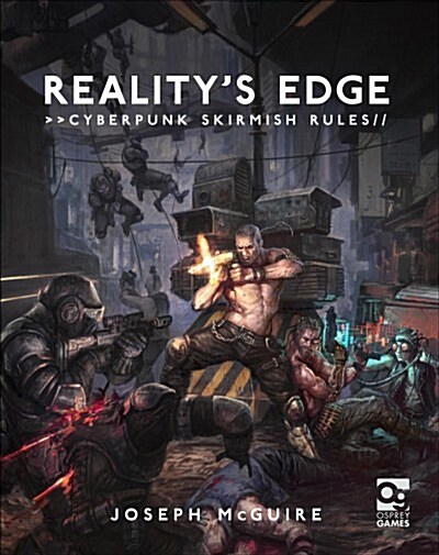 Realitys Edge : Cyberpunk Skirmish Rules (Hardcover)