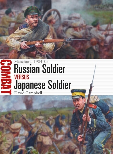 Russian Soldier vs Japanese Soldier : Manchuria 1904–05 (Paperback)