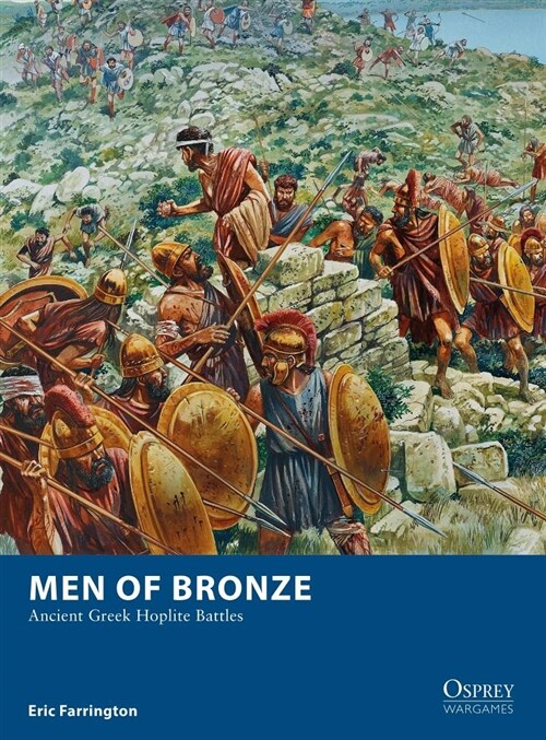 Men of Bronze : Ancient Greek Hoplite Battles (Paperback)