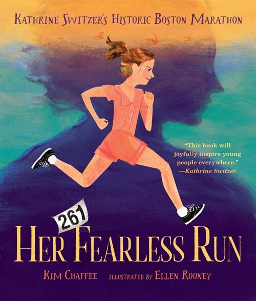 Her Fearless Run: Kathrine Switzers Historic Boston Marathon (Hardcover)