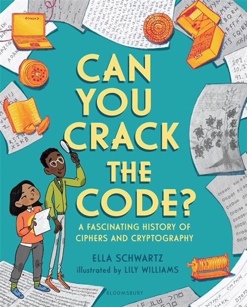 Can You Crack the Code?: A Fascinating History of Ciphers and Cryptography (Hardcover)
