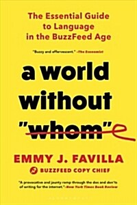 A World Without whom: The Essential Guide to Language in the Buzzfeed Age (Paperback)