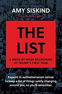 The List: A Week-By-Week Reckoning of Trumps First Year (Paperback)
