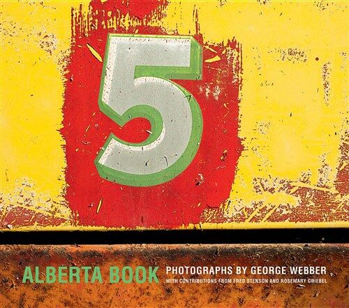 Alberta Book: Photographs by George Webber (Hardcover)