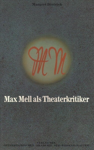 Max Mell ALS Theaterkritiker: Kritiken in wiener Mittag, 1918-1922 (Paperback)