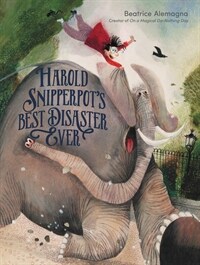 Harold Snipperpot's Best Disaster Ever (Hardcover)