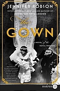 The Gown: A Novel of the Royal Wedding (Paperback)