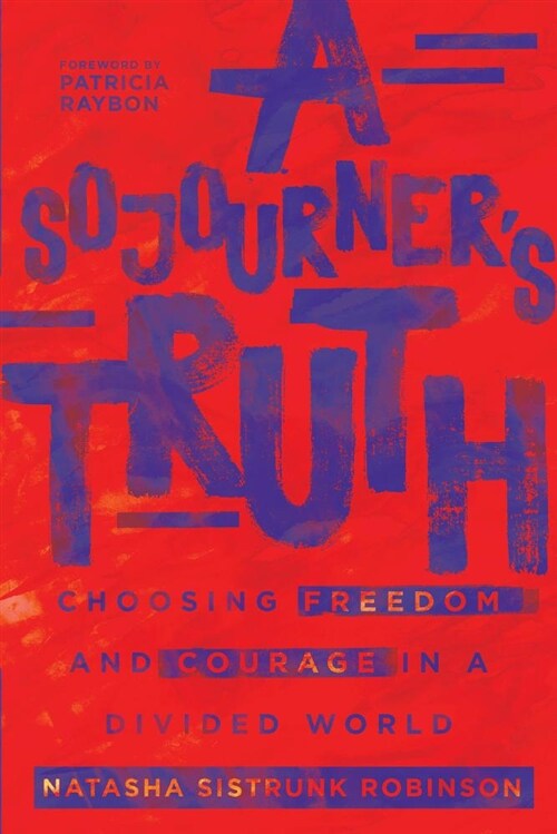 [중고] A Sojourners Truth: Choosing Freedom and Courage in a Divided World (Paperback)