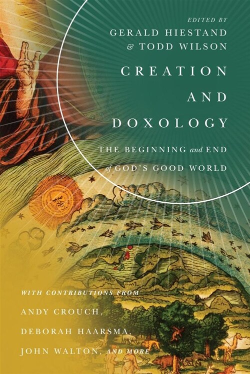 Creation and Doxology: The Beginning and End of Gods Good World (Paperback)