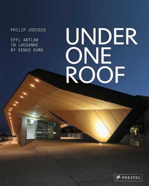 Under One Roof: Epfl Artlab in Lausanne by Kengo Kuma (Hardcover)