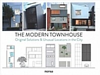 The Modern Townhouse: Original Solutions & Unusual Locations in the City (Hardcover)