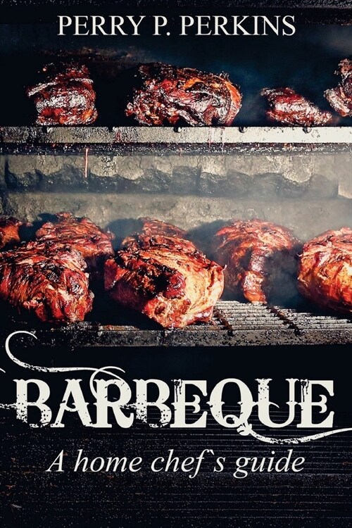 Barbeque a Home Chefs Guide (Paperback)