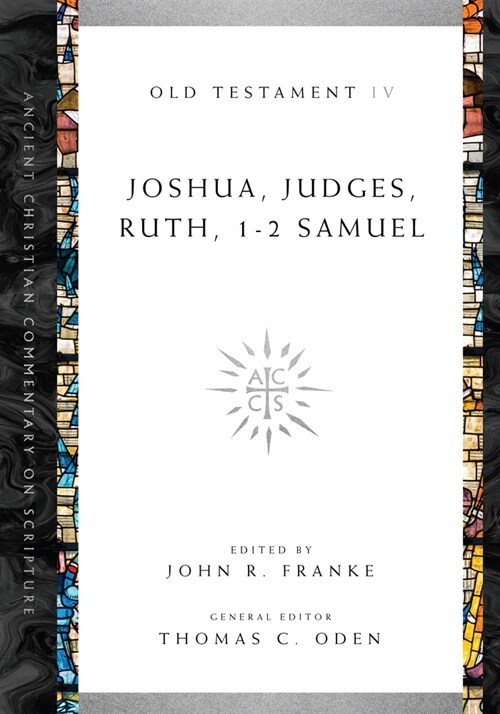 Joshua, Judges, Ruth, 1-2 Samuel: Volume 4 Volume 4 (Paperback)