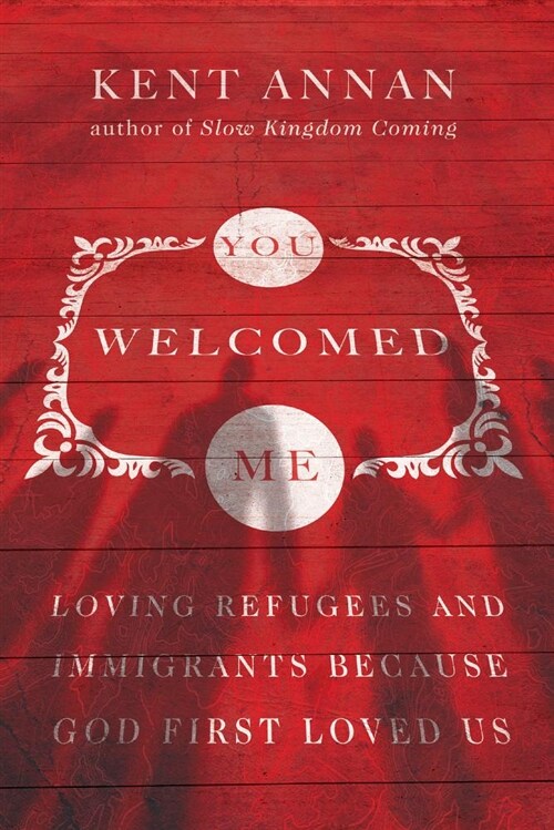 [중고] You Welcomed Me: Loving Refugees and Immigrants Because God First Loved Us (Paperback)