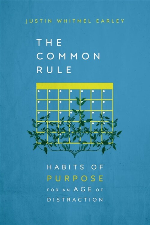 The Common Rule: Habits of Purpose for an Age of Distraction (Paperback)